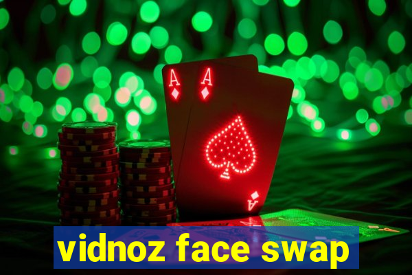vidnoz face swap